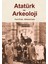 Atatürk ve Arkeoloji - Fecri Polat 1
