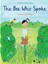 The Bee Who Spoke : A Nature Adventure 1