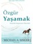 Özgür Yaşamak: İnsanlık Yazgısının Ötesinde - Michael A. Singer 1