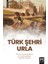 Türk Şehri Urla - İbrahim Özuysal 1