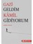 Gazi Geldim Kamil Gidiyorum - Kamil Özkan 1