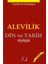 Alevilik - Din ve Tarih Söyleşisi - Ferhat Ali Ünlübayır 1