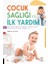 Çocuk Sağlığı ve İlk Yardım - Ümit Deniz 1