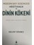 Modern Batı Düşüncesi, Hristiyanlık ve Dinin Kökeni - Bülent Sönmez 1