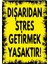 Dışarıdan Stres Getirmek Yasaktır #2 Pvc Plakalı Uyarı Levhası Dekota Dijital Uv Sticker 12.5X17.5 1