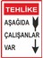 Tehlike Aşağıda Çalışanlar Var Pvc Plakalı Uyarı Levhası Dekota Dijital Uv Sticker 12.5X17.5 1