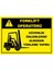 Forklift Operatörü Dijital Pvc Plakalı Uyarı Levhası Dekota Dijital Uv Baskı Yapışkanlı 17.5X12.5 cm 1