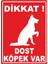 Dikkat Dost Köpek Var Dijital Uv Folyo Baskı Yapışkanlı Uyarı Etiket Yapıştırma Sticker 25X35 cm 1