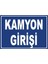 Kamyon Girişi Pvc Plakalı Uyarı Levhası Dekota Dijital Uv Baskı Yapışkanlı 17.5X12.5 cm 1