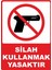 Silah Kullanmak Yasaktır Pvc Plakalı Uyarı Levhası Dekota Dijital Uv Baskı Yapışkanlı 12.5X17.5 cm 1