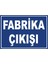 Fabrika Çıkışı #2 Pvc Plakalı Uyarı Levhası Dekota Dijital Uv Sticker 35X25 1