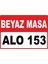 Beyaz Masa Alo 153 Pvc Plakalı Uyarı Levhası Dekota Dijital Uv Baskı Yapışkanlı 35X25 cm 1
