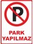 Park Yapılmaz Dijital Uv Folyo Baskı Uyarı Etiket Yapıştırma Sticker 50X70 cm 1