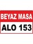 Beyaz Masa Alo 153 Pvc Plakalı Uyarı Levhası Dekota Dijital Uv Baskı Yapışkanlı 17.5X12.5 cm 1