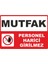 Mutfak Personel Harici Girilmez Dijital Uv Folyo Baskı Uyarı Etiket Yapıştırma Sticker 17.5X12.5 cm 1