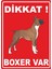 Dikkat Boxer Var Pvc Plakalı Uyarı Levhası Dekota Dijital Uv Baskı Yapışkanlı 12.5X17.5 cm 1