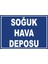 Soğuk Hava Deposu Pvc Plakalı Uyarı Levhası Dekota Dijital Uv Baskı Yapışkanlı 35X25 cm 1