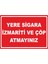 Yere Sigara Izmariti ve Çöp Atmayınız Dijital Uv Folyo Baskı Uyarı Etiket Yapıştırma Sticker 35X25 1