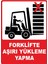 Forklifte Aşırı Yükleme Yapma Pvc Plakalı Uyarı Levhası Dekota Dijital Uv Baskı Yapışkanlı 25X35 cm 1