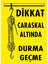 Dikkat Caraskal Altında Durma Geçme Dijital Uv Folyo Baskı Uyarı Etiket Yapıştırma Sticker 25X35 cm 1