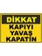 Dikkat Kapıyı Yavaş Kapatın Dijital Uv Folyo Yapışkan Baskı Uyarı Etiket Sticker 17.5X12.5 1