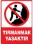 Tırmanmak Yasaktır Pvc Plakalı Uyarı Levhası Dekota Dijital Uv Baskı Yapışkanlı 25X35 cm 1