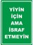 Israf Etmeyin Pvc Plakalı Uyarı Levhası Dekota Dijital Uv Baskı Yapışkanlı 12.5X17.5 cm 1