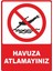 Havuza Atlamayınız Pvc Plakalı Uyarı Levhası Dekota Dijital Uv Baskı Yapışkanlı 12.5X17.5 cm 1