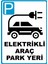 Elektrikli Araç Park Yeri Pvc Plakalı Uyarı Levhası Dekota Dijital Uv Baskı Yapışkanlı 25X35 cm 1