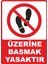 Üzerine Basmak Yasaktır Pvc Plakalı Uyarı Levhası Dekota Dijital Uv Baskı Yapışkanlı 25X35 cm 1