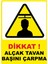 Alçak Tavan Pvc Plakalı Uyarı Levhası Dekota Dijital Uv Baskı Yapışkanlı 25X35 cm 1