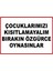 Çocuklarımızı Kısıtlamayalım Dijital Uv Folyo Baskı Uyarı Etiket Yapıştırma Sticker 17.5X12.5 1
