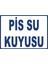 Pis Su Kuyusu Pvc Plakalı Uyarı Levhası Dekota Dijital Uv Baskı Yapışkanlı 17.5X12.5 cm 1