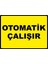 Otoik Çalışır Pvc Plakalı Uyarı Levhası Dekota Dijital Uv Baskı Yapışkanlı 17.5X12.5 cm 1