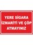 Yere Sigara Izmariti ve Çöp Atmayınız Dijital Uv Folyo Baskı Uyarı Etiket Sticker 17.5X12.5 1