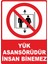 Yük Asansörüdür Insan Binemez Uv Folyo Baskı Uyarı Etiket Yapıştırma Sticker 12.5X17.5 1