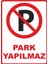 Park Yapılmaz Dijital Uv Folyo Baskı Uyarı Etiket Yapıştırma Sticker 25X35 cm 1