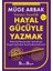 Yaratıcı Yazarlık: Hayal Gücüyle Yazmak - Müge Arbak 1