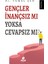 Gençler İnançsız mı Yoksa Cevapsız mı? - Temel Şen 1