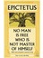 Epictetus - No Man is Free Who is Not Master of Himself 1