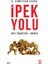 İpek Yolu 2. Cilt - G. Ahmetcan Asena 1