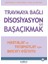 Travmaya Bağlı Disosiyasyon İle Başaçıkmak - Hastalar ve Terapistler İçin Beceri Eğitimi 1