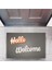 Kapı Önü Paspası Dekoratif Dijital Baskı Hello Welcome P-2326 1