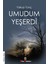 Umudum Yeşerdi - Yakup Tunç 1