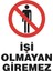 Letbil Reklam Işi Olmayan Giremez - 1 Adet (70X100CM) Folyo Etiket 1