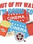 Out Of My Way, I'm Going To Cinema, Love Movies, Love Cinema Tablo Ahşap Poster Dekoratif 1