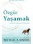 Özgür Yaşamak: İnsanlık Yazgısının Ötesinde - Michael A. Singer 1