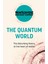 The Quantum World: The Disturbing Theory at the Heart of Reality 1