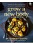 Grow a New Body Cookbook: Upgrade Your Brain and Heal Your Gut With 90+ Plant-Based Recipes - Alberto Villoldo 1