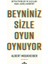 Beyniniz Sizle Oyun Oynuyor - Beyin Fikirleri ve Algıları Nasıl Şekillendirir? - Albert Moukheiber 1